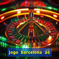 jogo barcelona ao vivo futemax